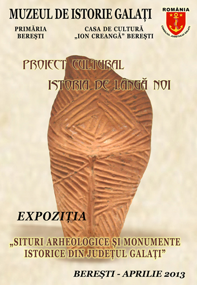 Afisul expozitiei Situri arheologice si monumente istorice din judetul Galati